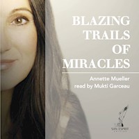 Blazing Trails of Miracles - Müller Annette - Hörbuch