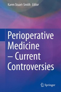 Perioperative Medicine – Current Controversies -  - E-Book