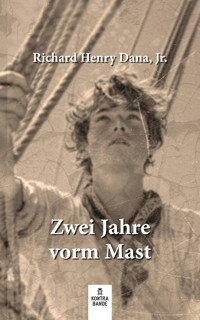 Zwei Jahre vorm Mast - Richard Henry Dana Jr. - E-Book