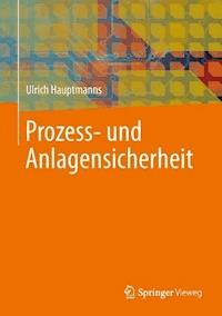Prozess- und Anlagensicherheit - Ulrich Hauptmanns - E-Book