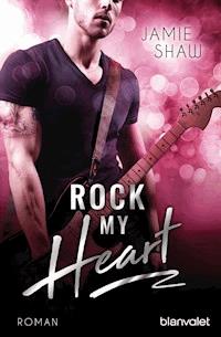 Rock my Heart - Jamie Shaw - E-Book