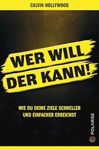 Wer will, der kann! - Calvin Hollywood - E-Book