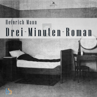 Drei-Minuten-Roman - Heinrich Mann - Hörbuch