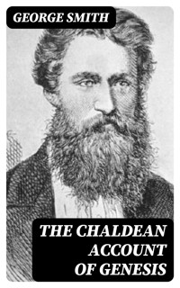 The Chaldean Account of Genesis - George Smith - E-Book