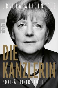 Die Kanzlerin - Ursula Weidenfeld - E-Book + Hörbuch