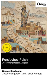 Persisches Reich (Zusammengefasste Ausgabe) - Rawlinson George - E-Book