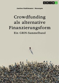 Crowdfunding als alternative Finanzierungsform - Janine Kuhlmann - E-Book