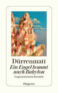 Ein Engel kommt nach Babylon - Friedrich Dürrenmatt - E-Book