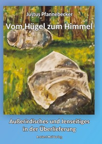 Vom Hügel zum Himmel - Justus Pfannebecker - E-Book