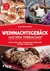 Weihnachtsgebäck aus dem Thermomix® - Elisabeth Engler - E-Book