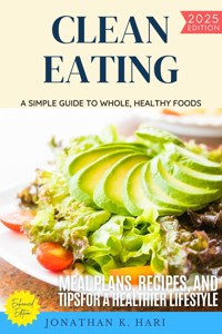 Clean Eating: - Jonathan K. Hari - E-Book