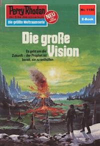 Perry Rhodan 1150: Die große Vision - Kurt Mahr - E-Book