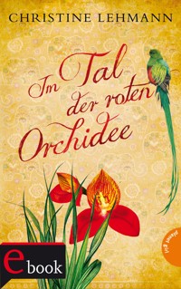 Im Tal der roten Orchidee - Christine Lehmann - E-Book