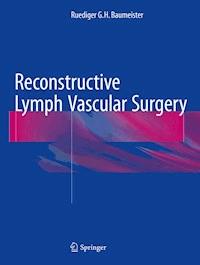 Reconstructive Lymph Vascular Surgery - Ruediger G.H. Baumeister - E-Book