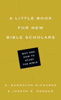 A Little Book for New Bible Scholars - E. Randolph Richards - E-Book