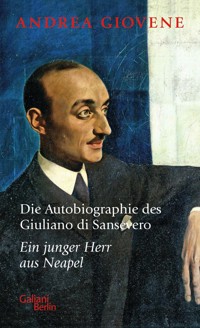 Die Autobiographie des Giuliano di Sansevero - Andrea Giovene - E-Book