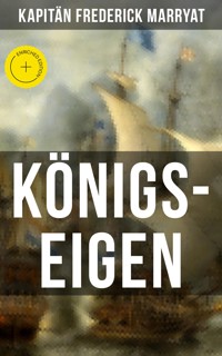 Königs-Eigen - Frederick Kapitän Marryat - E-Book
