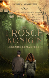 Die Froschkönigin - Legends Remastered - Monika Augustin - E-Book