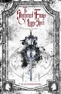 The Sharpened Fangs Of Lupine Spirit - H.G. Sansostri - kostenlos E-Book