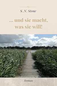 ... und sie macht, was sie will! - S. N. Stone - E-Book