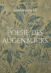 Poesie des AugenBlicks - Ulrich Kulicke - E-Book