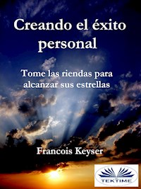 Creando El Éxito Personal - Francois Keyser - E-Book