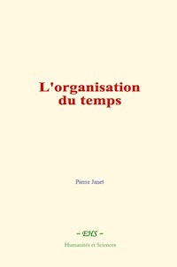 L'organisation du temps - Pierre Janet - E-Book