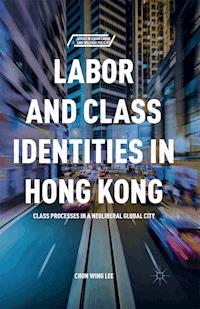 Labor and Class Identities in Hong Kong - C. Lee - E-Book