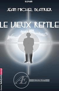Le vieux reptile - Jean-Michel Blatrier - E-Book