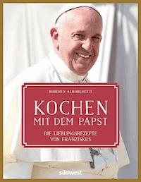 Kochen mit dem Papst - Roberto Alborghetti - E-Book