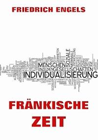 Fränkische Zeit - Engels Friedrich - E-Book