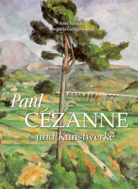 Paul Cézanne und Kunstwerke - Anna Barskaja - E-Book
