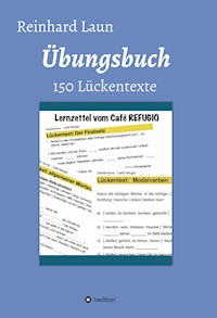 Übungsbuch - 150 Lückentexte - Reinhard Laun - E-Book