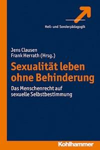 Sexualität leben ohne Behinderung -  - E-Book