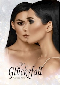 Der Glücksfall - Gabriele Walter - E-Book