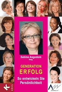 Generation Erfolg - Sabine Asgodom-Brockert - E-Book