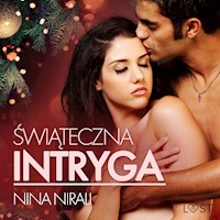 Świąteczna intryga – opowiadanie erotyczne - Nina Nirali - Hörbuch