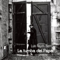 La tumba del Papa - Luis Reyes Blanc - Hörbuch