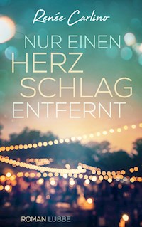 Nur einen Herzschlag entfernt - Renée Carlino - E-Book