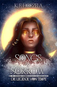 Songs of Sorrow - K. F. Horzela - E-Book