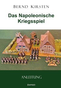 Das Napoleonische Kriegsspiel - Bernd Kirsten - E-Book