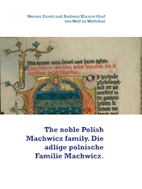 The noble Polish Machwicz family. Die adlige polnische Familie Machwicz. - Werner Zurek - E-Book
