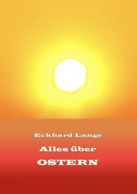 Alles über Ostern - Eckhard Lange - E-Book