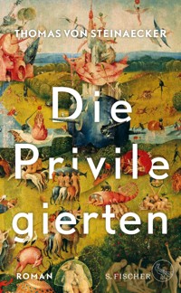 Die Privilegierten - Thomas von Steinaecker - E-Book