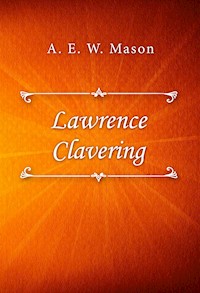 Lawrence Clavering - A. E. W. Mason - E-Book