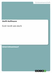Gott weiß um mich - Steffi Hoffmann - E-Book