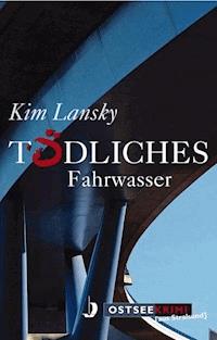 Tödliches Fahrwasser - Kim Lansky - E-Book