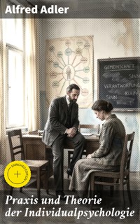 Praxis und Theorie der Individualpsychologie - Alfred Adler - E-Book