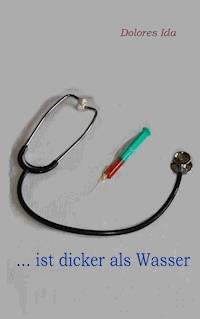 ... ist dicker als Wasser - Dolores Ida - E-Book