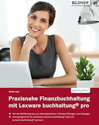 Praxisnahe Finanzbuchhaltung mit Lexware buchhaltung® pro - Günter Lenz - E-Book